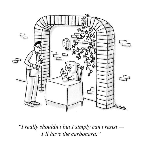"I really shouldn't but I simply can't resist – I'll have the carbonara." 