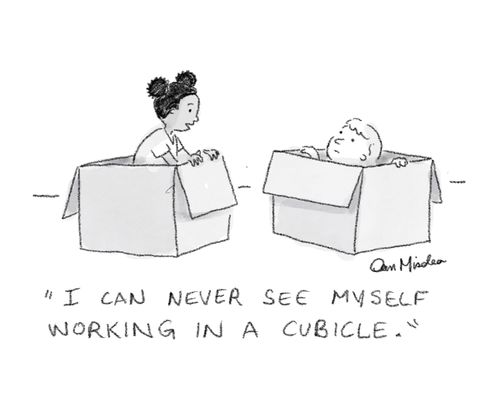 "I can never see myself working in a cubicle."