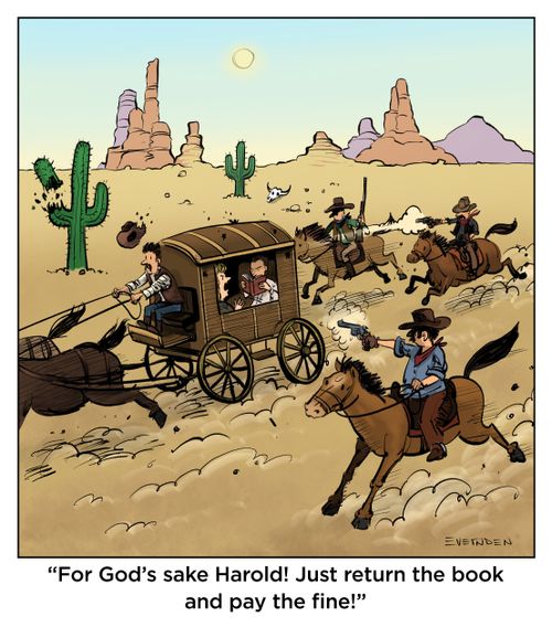 "For God's sake Harold! Just return the book and pay the fine!"