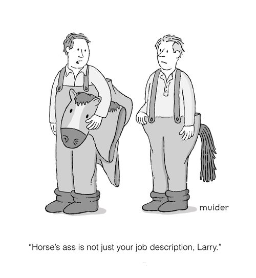 "Horse's ass is not just your job description, Larry."