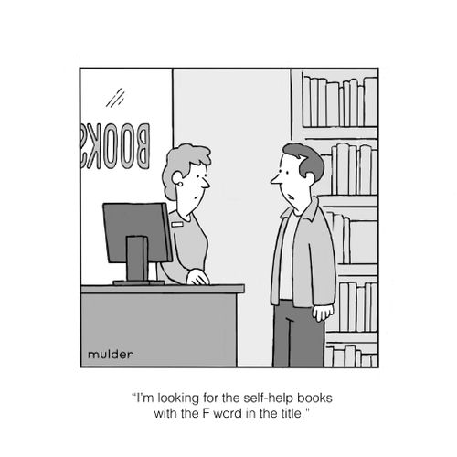 "I'm looking for the self-help books with the F word in the title."