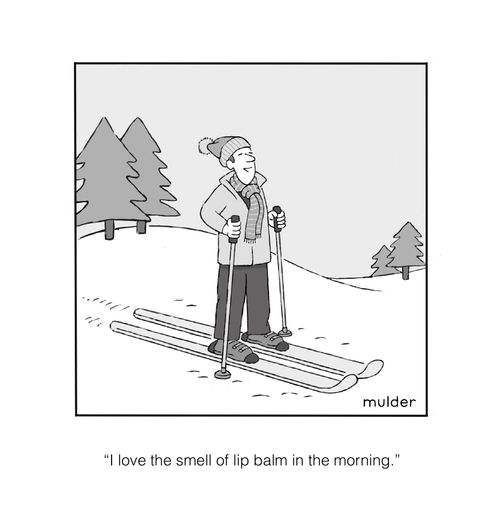 "I love the smell of lip balm in the morning."