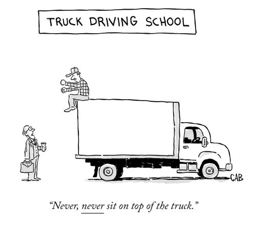 "Never, NEVER sit on top of the truck."