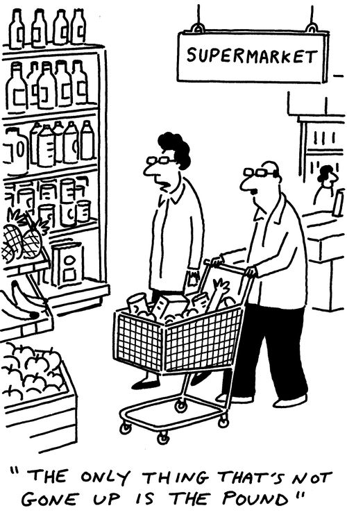 "The only thing that's not gone up is the pound."