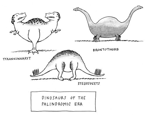 Dinosaurs of the Palindromic Era.