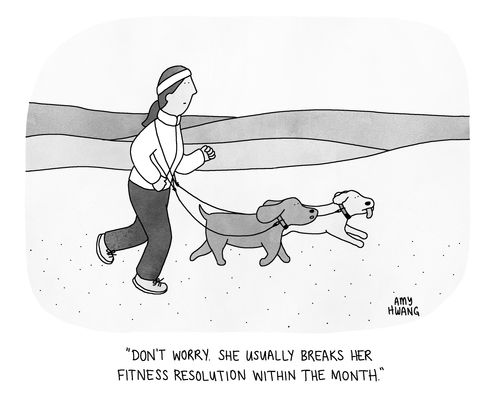 "Don't worry. She usually breaks her fitness resolution within the month."