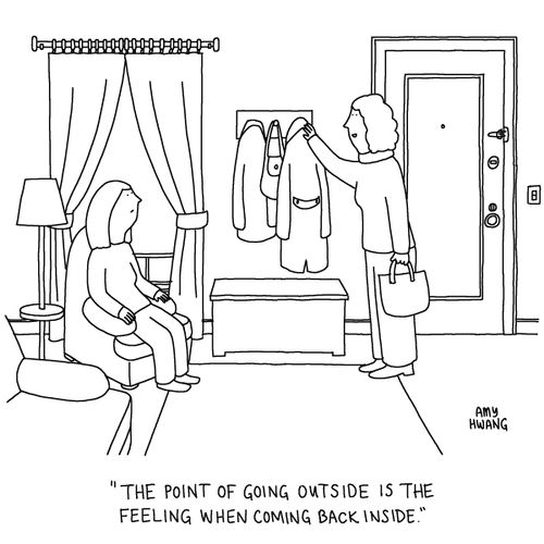 "The point of going outside is the feeling when coming back inside."
