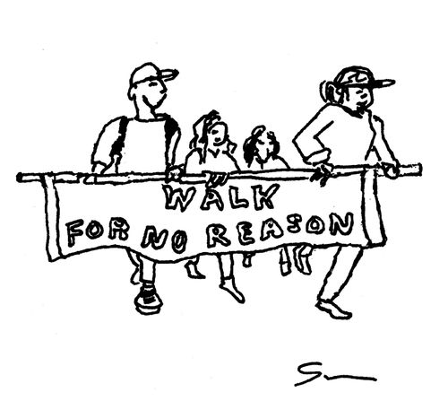WALK FOR NO REASON 