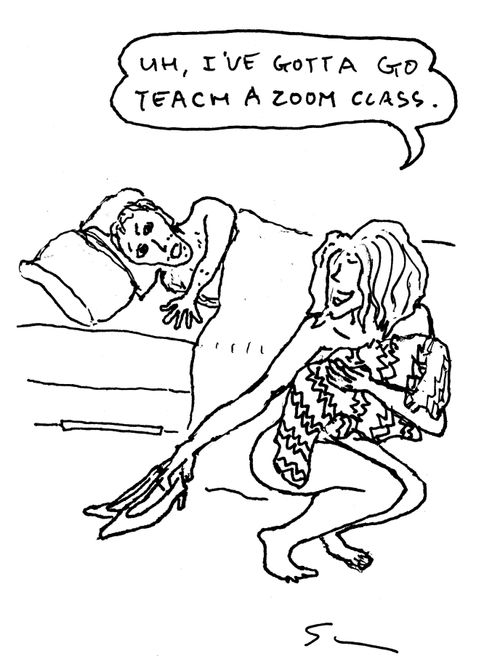 "Uh, I've gotta go teach a zoom class."