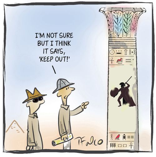 "I'm not sure but I think it says, 'keep out!'"