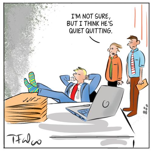 "I'm not sure, but I think he's quiet quitting."