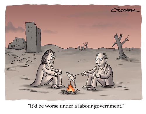 "It'd be worse under a Labour government."