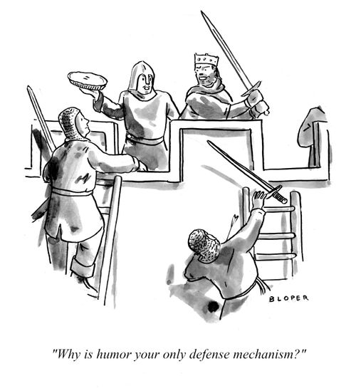 "Why is humor your only defense mechanism?"