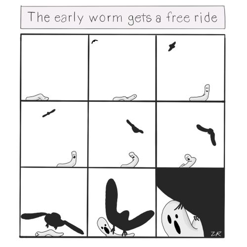 The early worm gets a free ride.