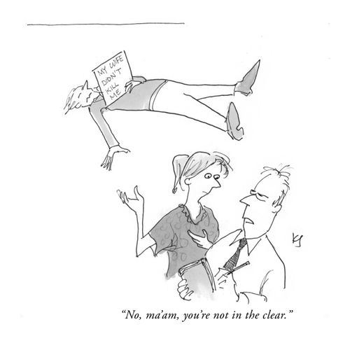 "No, ma'am, you're not in the clear."