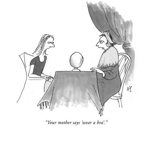 "Your mother says 'wear a bra'."