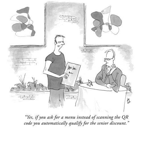 "Yes, if you ask for a menu instead of scanning the QR code you automatically qualify for the senior discount."