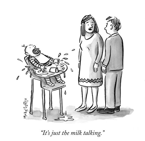 "It's just the milk talking."