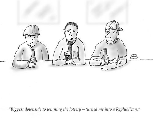 "Biggest downside to winning the lottery – turned me into a Republican." 