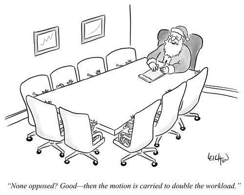 "None opposed? Good -- then the motion is carried to double the workload."