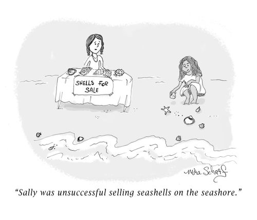 "Sally was unsuccessful selling seashells on the seashore."