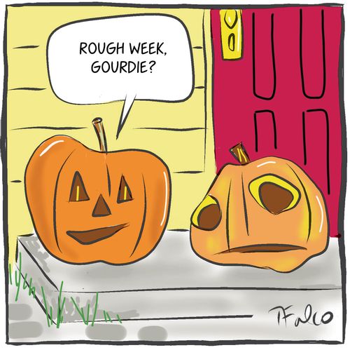 "Rough week, Gourdie?"