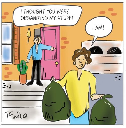 "I thought you were organizing my stuff."