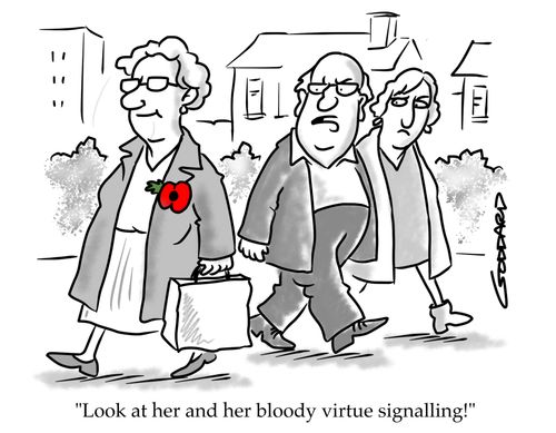 "Look at her and her bloody virtue signalling!" 