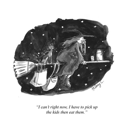 "I can't right now. I have to pick the kids up then eat them."