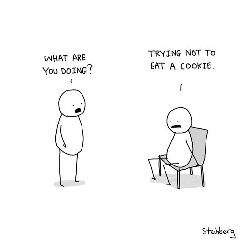 "Trying not to eat a cookie."