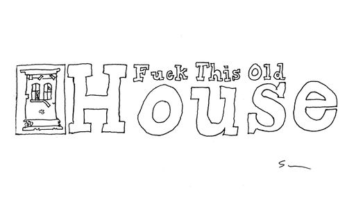 F**k This Old House