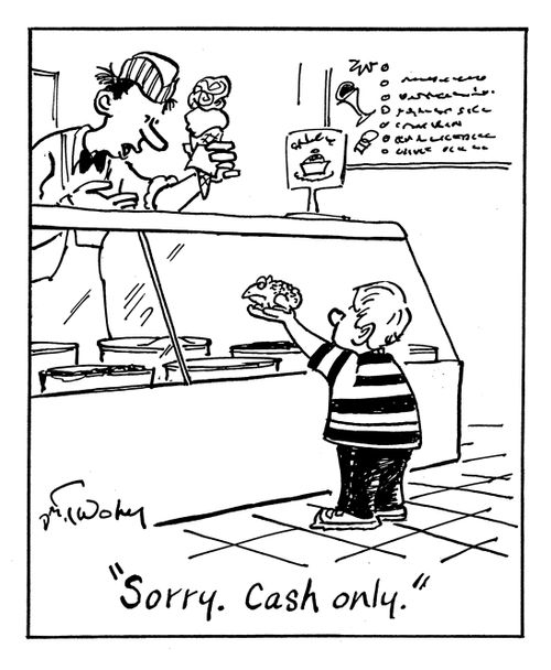 "Sorry. Cash only."