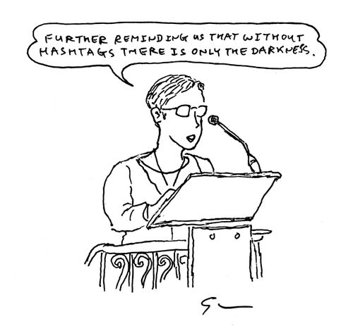 "Further reminding us that without hashtags there is only the darkness."