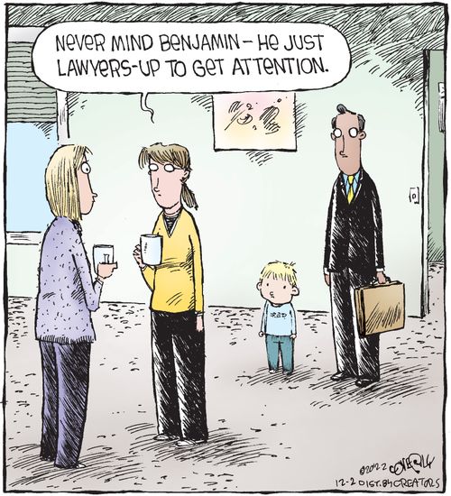 "Never mind Benjamin – he just lawyers-up to get attention."