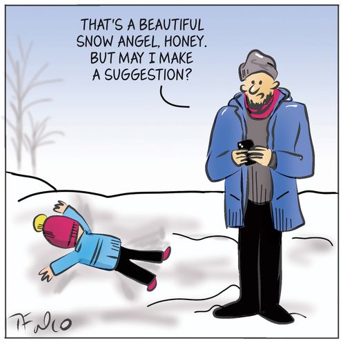 "That's a beautiful snow angel, honey. But may I make a suggestion?"