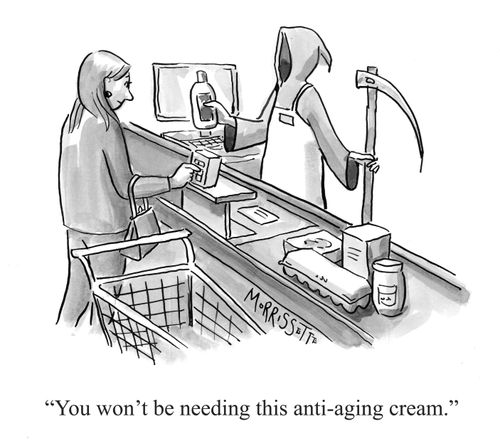 "You won't be needing this anti-aging cream."