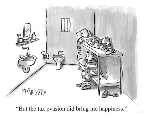 "But the tax evasion did bring me happiness."