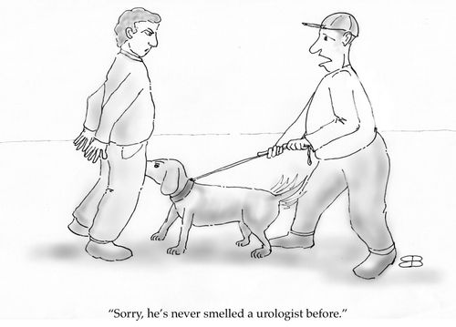 "Sorry, he's never smelled a urologist before."