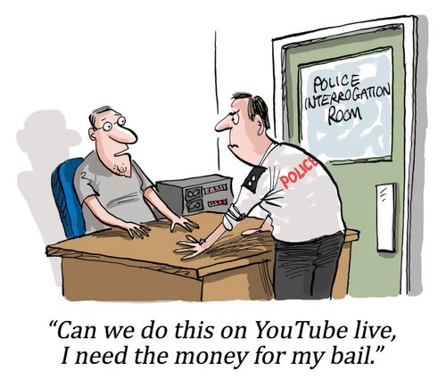 "Can we do this on YouTube live, I need the money for my bail."
