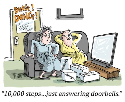 "10,000 steps...just answering doorbells."