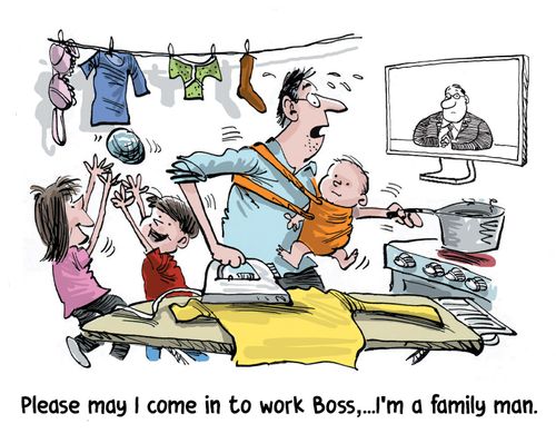 "Please may I come in to work Boss, ... I'm a family man."