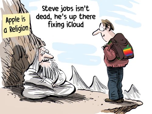 "Steve Jobs isn't dead, he's up there fixing iCloud."