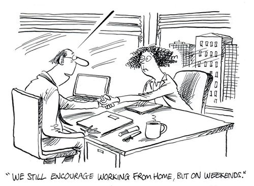 "We still encourage working from home, but on weekends."