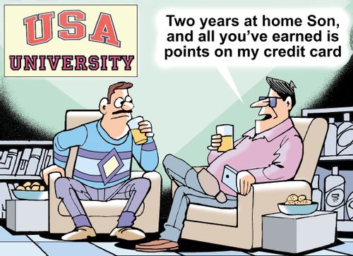 "Two years at home Son, and all you've earned is points on my credit card."
