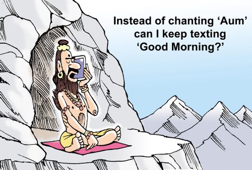 "Instead of chanting 'Aum' can I keep texting 'Good Morning?'"