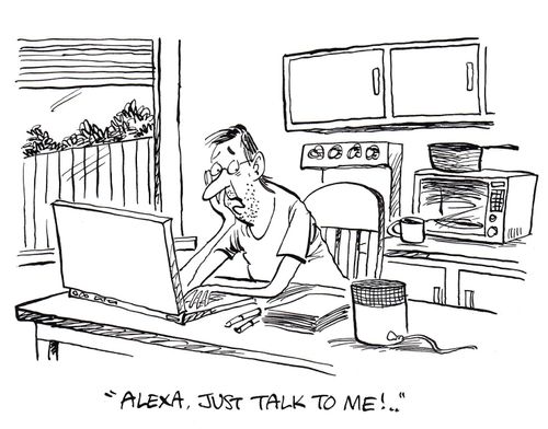 "Alexa. Just talk to me!..."
