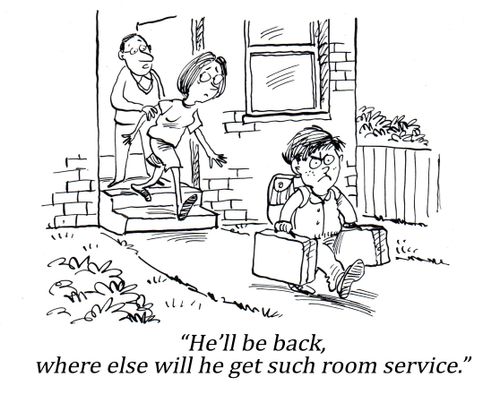 "He'll be back, where else will he get such room service."