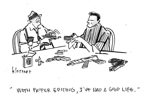 "With proper editing, I've had a good life."