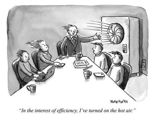 "In the interest of efficiency, I've turned on the hot air."