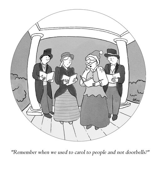 "Remember when we used to carol to people and not doorbells."